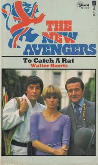 To Catch a Rat (Series: New Avengers 3.) by Harris, Walter (Cover photo features Gareth Hunt; JoAnna Lumley; Patrick MacNee.)