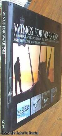 image of Wings for Warriors; A Photographic History of the Australian Flying Corps and the Royal Australian Air Force