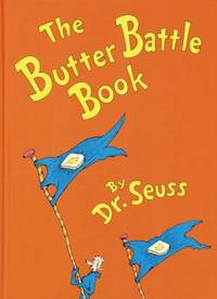 The Butter Battle Book: (New York Times Notable Book of the Year) (Classic Seuss) by Dr. Seuss - 1984