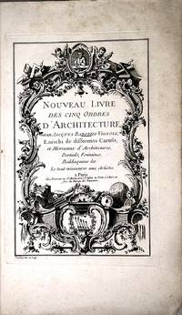 Nouveau Livre des cinq Ordres d&#039;Architecture. by Jacques Barozzio Vignole - ca 1770