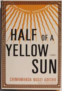 HALF OF A YELLOW SUN by Adichie, Chimamanda Ngozi - 2006