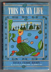 This is My Life -- SIGNED by Bjorn,Thyra Ferre - 1969