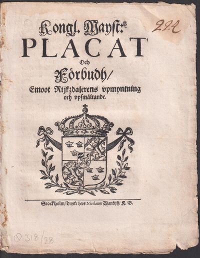Kongl. Mayst:tz Placat, Och Förbudh, Emoot…