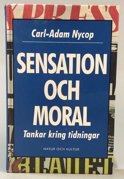 Sensation och moral. Tankar kring tidningar.…