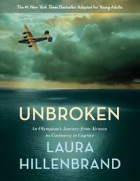 Unbroken (the Young Adult Adaptation) : An Olympian's Journey from Airman to Castaway to Captive