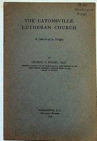 The Catonsville Lutheran Church: A Sketch of its Origin
