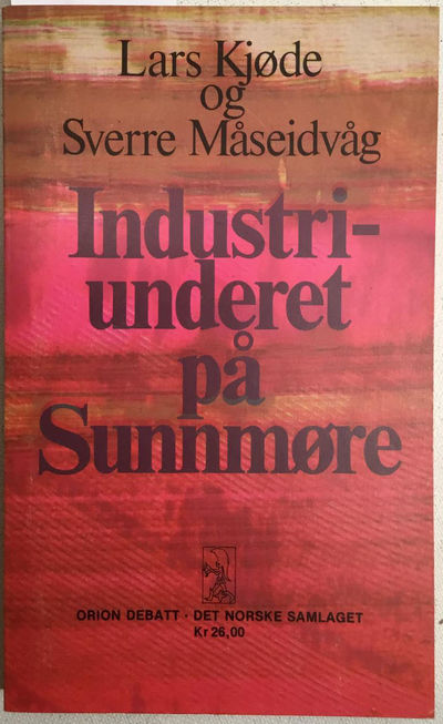 Industriunderet på Sunnmøre. Eit verkeleg under?