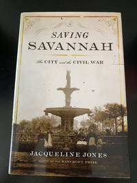 image of Saving Savannah: The City and the Civil War