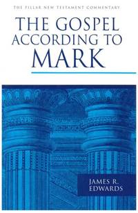The Gospel According to Mark (Pillar New Testament Commentaries)