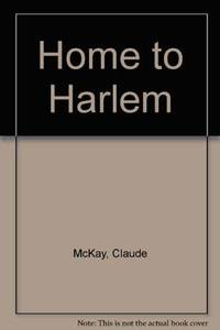 Home to Harlem by McKay, Claude