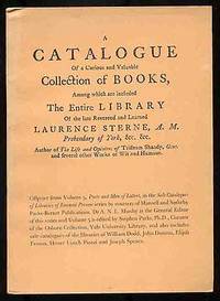 A Catalogue of a Curious and Valuable Collection of Books, Among which are included The Entire Library of the Late Reverend and Learned Laurence Sterne, Prebendary of York