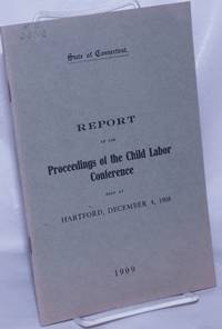image of Proceedings of the Child Labor Conference held at Park Church, Hartford, Connecticut, December 4, 1908 under the auspices of the Consumers' League of Connecticut