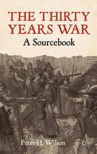 The Thirty Years War: A Sourcebook