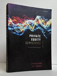 PRIVATE EQUITY DEMYSTIFIED: AN EXPLANATORY GUIDE