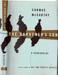 THE GARDENER&#039;S SON: A Screenplay. by McCarthy, Cormac - (1996).