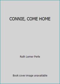 CONNIE, COME HOME