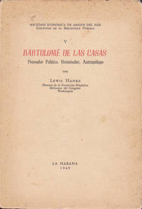 BartolomÃ© de las Casas, pensador polÃ­tico, historiador, antropÃ³logo by Hanke, Lewis; Hernandez Travieso, Antonio - 1949