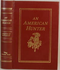 AN AMERICAN HUNTER by Rutledge, Archibald - 1991