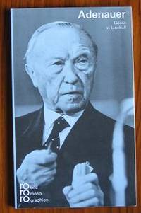 Konrad Adenauer in Selbstzeugnissen und Bilddokumenten: Mit  Selbstzeugnissen und Bilddokumenten (Rowohlts Monographien). by von UexkÃ�Â¼ll, GÃ�Â¶sta - 2001