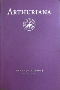 Arthuriana Volume 30 Number 3 Fall 2020 Special issue on &#039;Assembling Arthur&#039; de Leah Haught and Leila K. Norako Guest Edited - 2020