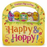 Happy and Hoppy : Easter Basket Flip-A-Flap Board Book