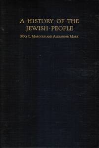 A History of the Jewish People by Margolis, Max; Marx, Alexander - 1927