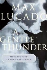 image of A Gentle Thunder: Hearing God Through the Storm