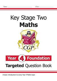 New KS2 Maths Targeted Question Book: Year 4 Foundation