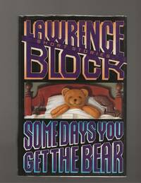 Some Days You Get the Bear: Short Stories