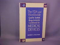 The FDA and Worldwide Quality System Requirements Guidebook for Medical Devices