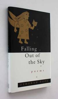Falling Out of the Sky: Poems by Deborah Pope - First Edition - 1999 - from Cover to Cover Books & More (SKU: 52405)