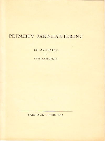 Primitiv järnhantering. En översikt. Särtyck ur…