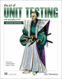 The Art of Unit Testing : With Examples in C#