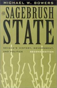 The Sagebrush State : Nevada's History, Government and Politics