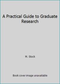 A Practical Guide to Graduate Research