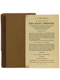 A Narrative of the Life of Mary Jemison, Who Was Taken by the Indians, in the Year 1755, When Only About Twelve Years of Age, and Has Continued to Reside Amongst Them to the Present Time, Containing an Account of the Murder of Her Father and His Family; Her Sufferings; Her Marriage to Two Indians; Her Troubles with Her Children; Barbarities of the Indians in the French and Revolutionary Wars; the Life of Her Last Husband, &c.; and Many Historical Facts Never Before Published. Carefully Taken from Her Own Words, Nov. 29th, 1823. to which is added, An Appendix, Containing an Account of the Tragedy at the Devil's Hole, in 1763, and of Sullivan's Expedition; the Traditions, Manners, Customs, &c. of the Indians, as Believed and Practised at the Present Day, and Since Mrs. Jemison's Captivity; Together with Some Anecdotes, and Other Entertaining Matter. [The White Woman of the Genesee] [De-He-Wa-Mis]