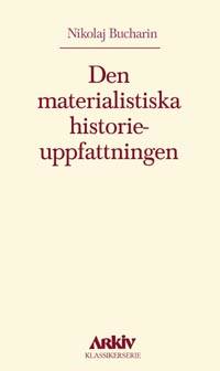 Den materialistiska historieuppfattningen.