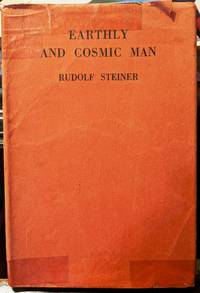 Earthly And Cosmic Man by Rudolf Steiner - 1948