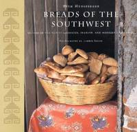 Breads of the Southwest : Recipes in the Native American, Spanish and Mexican Traditions