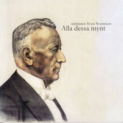 Samlaren Sven Svensson. Alla dessa mynt.