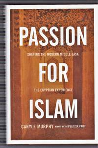 Passion for Islam: Shaping the Modern Middle East, the Egyptian Experience