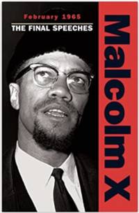 February 1965 THE FINAL SPEECHES MALCOM X - 