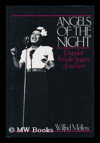 Angels of the Night : Popular Female Singers of Our Time