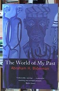 The World of My Past by Abraham H Biderman - Paperback - First Edition - 1995 - from Syber's Books ABN 15 100 960 047 (SKU: 0255343)