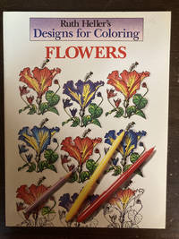 RUTH HELLER'S DESIGNS FOR COLORING FLOWERS