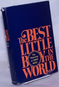 The Best Little Boy in the World the maturing of John Reid by Reid, John [pseudonym of Andrew Tobias] - 1973