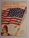Music for Patriots, Politicians, and Presidents - Harmonies and Discords of the First Hundred Years