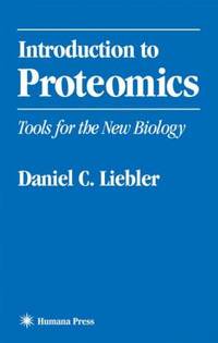 Introduction to Proteomics : Tools for the New Biology
