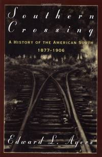 cover of Southern Crossing: A History of the American South 1877-1906