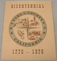 History Of Yuba County, California, Bicentennial, 1776-1976 de Yuba County Historical Commission; Ramey, Earl - 1976